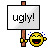 Lelijk :ugly: